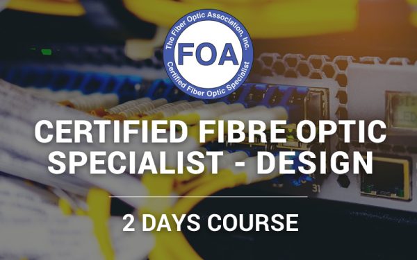 FOA Certified Fibre Optic Specialist - Design - Telecommunications ...